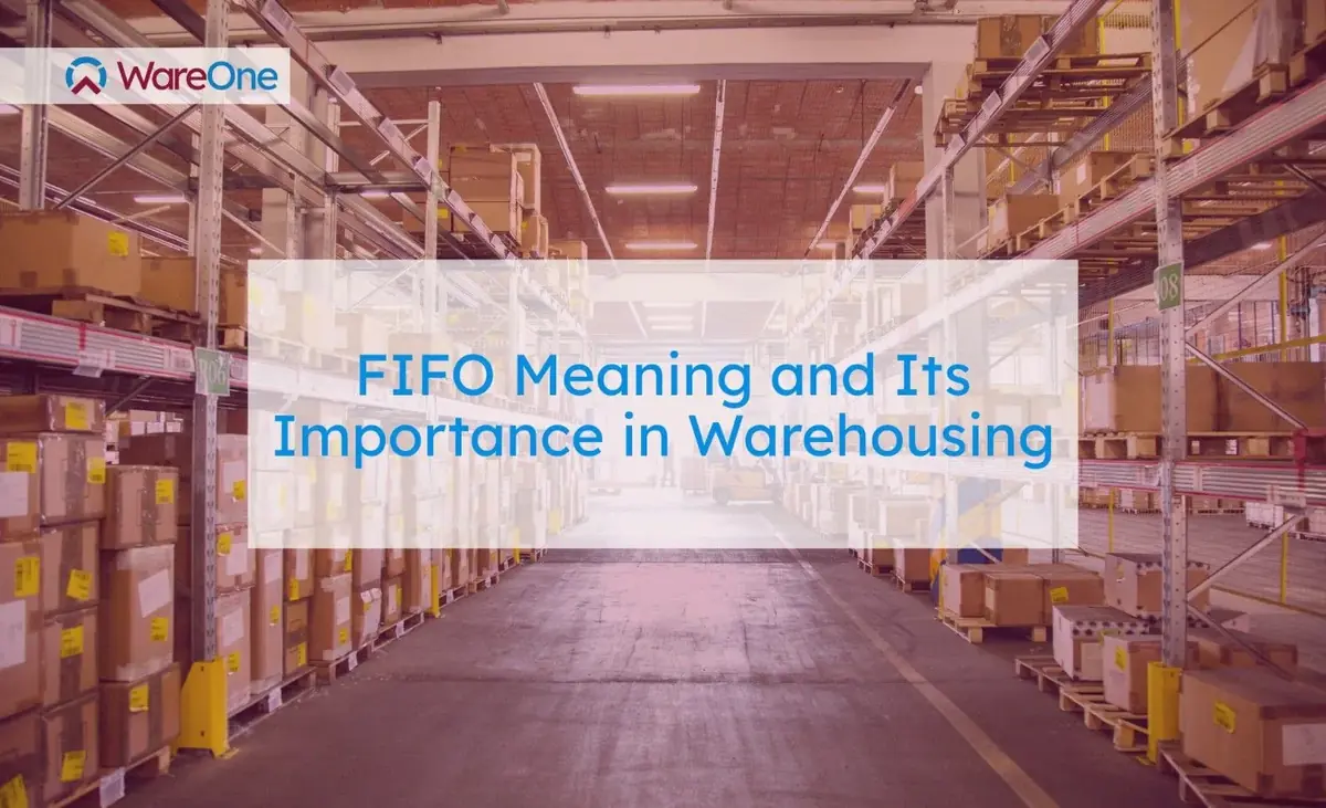 FIFO Meaning and Its Importance in Warehousing