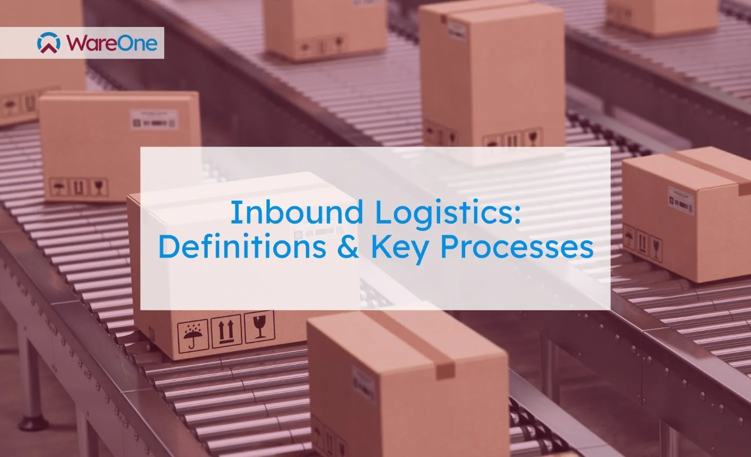 Inbound Logistics: Definitions and Key Processes
