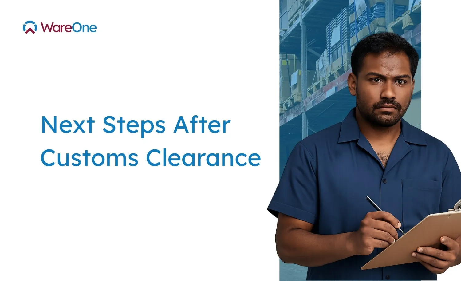 Next Steps After Customs Clearance Explained