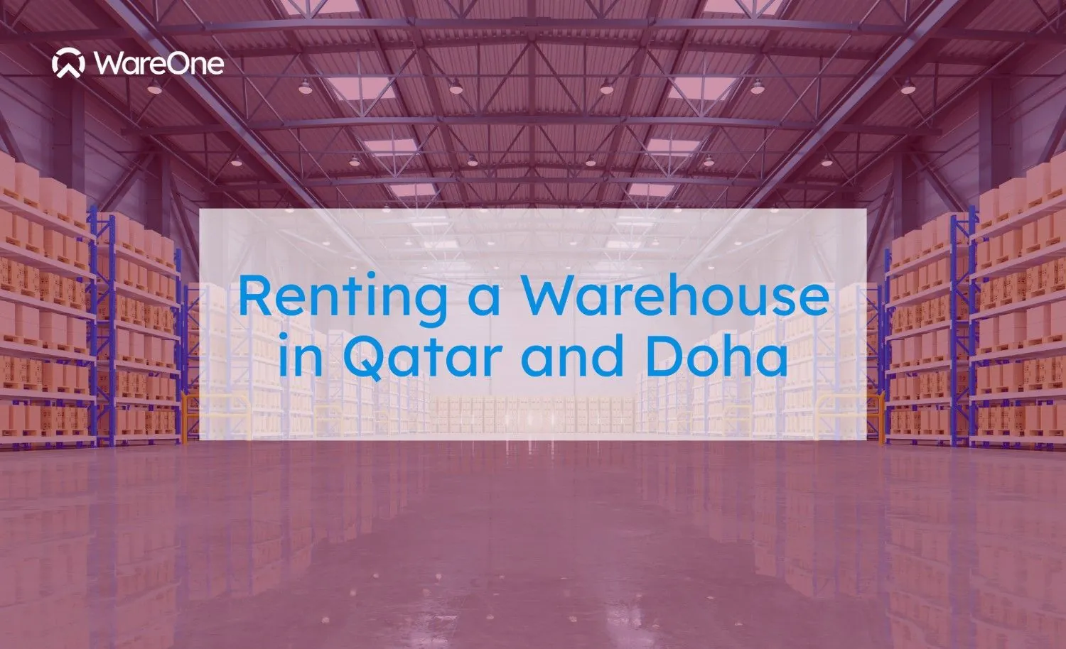 Renting a Warehouse in Qatar and Doha: What You Need