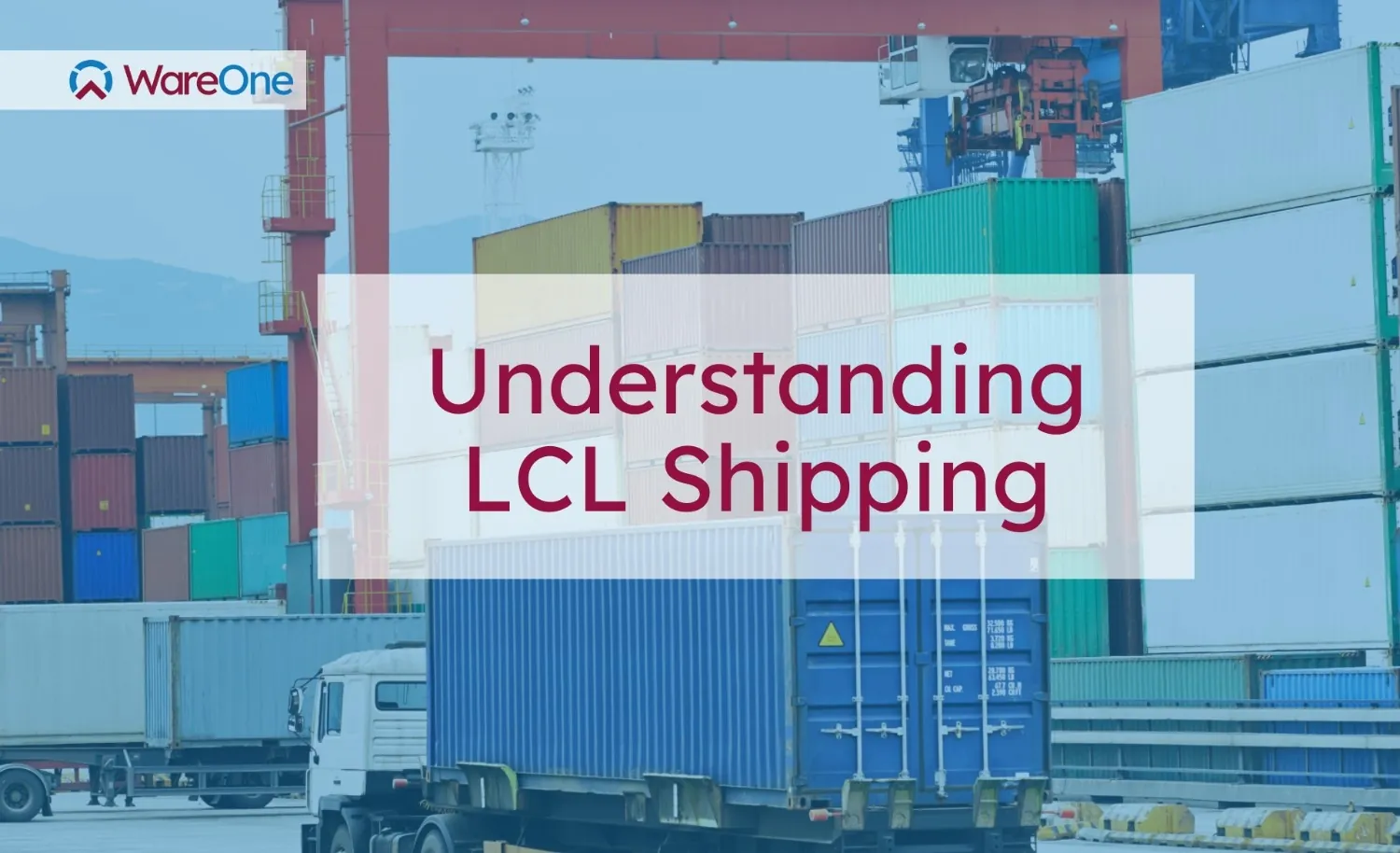 Understanding LCL Shipping: Definition and How It Works